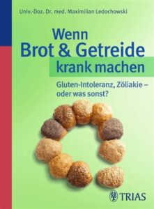 Brotunverträglichkeiten, Glutenunverträglichkeiten, Nahrungsmittelunverträglichkeiten